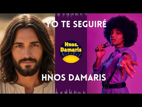 🎶 Yo Te Seguiré - Hnos Damaris