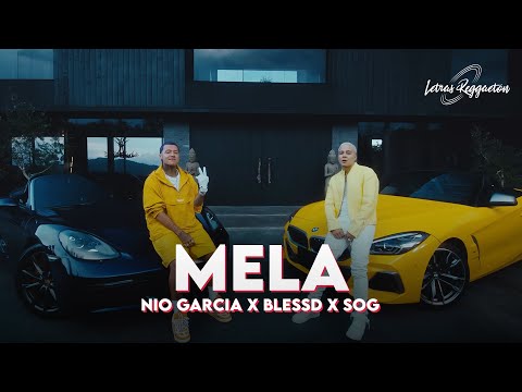 MELA - NIO GARCIA X BLESSD X SOG [ Letra / Lyric ]