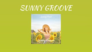 SUNNY FRUIT – SUNNY GROOVE [OFFICIAL MUSIC VIDEO] 🔥 Background Music 🔴 Happy Music ▶️ Funk Music