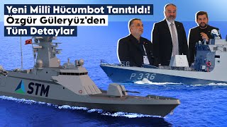 Yeni Millî Hücumbot Tanıtıldı! STM Genel Müdürü Özgür Güleryüz'den Tüm Detaylar