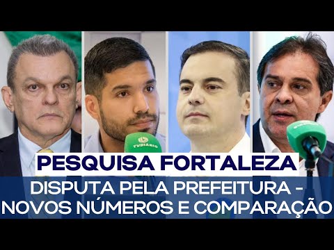 PESQUISA FORTALEZA: DISPUTA PELA PREFEITURA - NOVOS NÚMEROS E COMPARAÇÃO