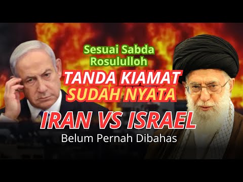 Benarkah Perang Iran vs Israel Tanda Kiamat? Ini Hadis Nabi yang Mengguncang!