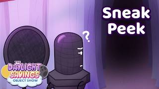 The Daylight Savings Object Show 3 - SNEAK PEEK