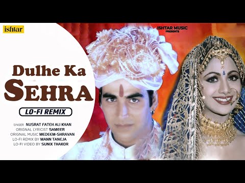 Dulhe Ka Sehra - LOFI REMIX | Akshay Kumar &amp; Shilpa Shetty | Dhadkan | #sadsong