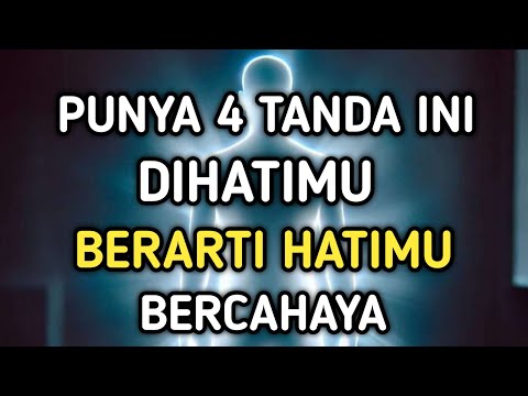 4 Tanda Hatimu Bercahaya | Bersyukurlah jika punya tanda ini