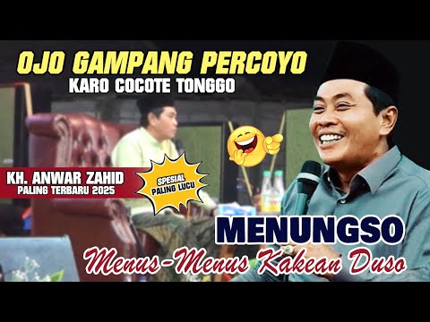 KH ANWAR ZAHID TERBARU 2025 LUCU POLL || OJO GAMPANG PERCOYO KARO COCOTE TONGGO ...