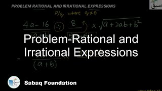 Problem-Rational and Irrational Expressions