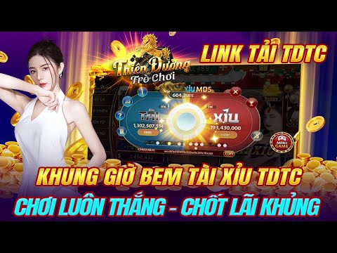 tài xỉu tdtc 2024 | khung giờ vàng bem tài xỉu tdtc luôn thắng chốt lãi cực khủng | tải tdtc