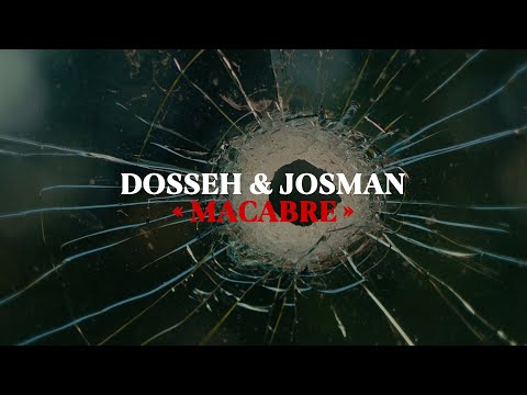 Dosseh ft Josman - Macabre