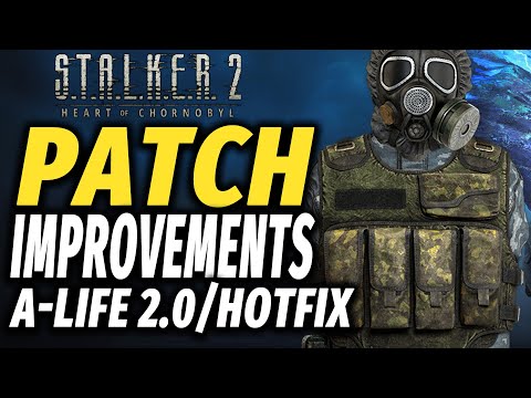 STALKER 2 BIG PATCH UPDATE & HOTFIX, Improvements, A Life 2.0 Fix, PC Optimization Coming