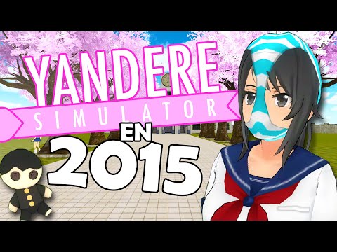 ¿Cómo Era El Primer Yandere Simulator? | Así Era Yandere Simulator En 2015