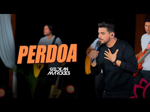 Gildean Marques - Perdoa "DVD OI FLOR"