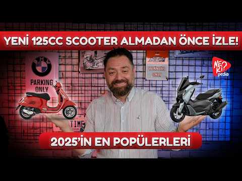 YENİ 125CC SCOOTER Almadan ÖNCE İZLE! | 2025'in En Popüler 125cc Modelleri