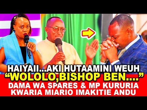 WOLOLO,BISHOP BEN....!DAMA WA SPARES & MP ELIJAH NJOROGE KURURIA KWARIA MIARIO IMAKITIE ANDU