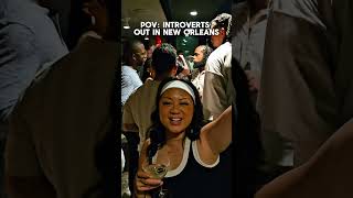 New Orleans introverts are a different breed.