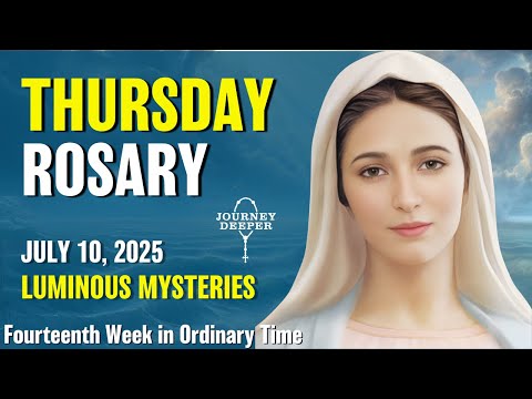 Thursday Rosary ❤️ Luminous Mysteries of the Rosary ❤️ July 10, 2025 VIRTUAL ROSARY