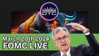 March 20th 2024 - FOMC LIVE