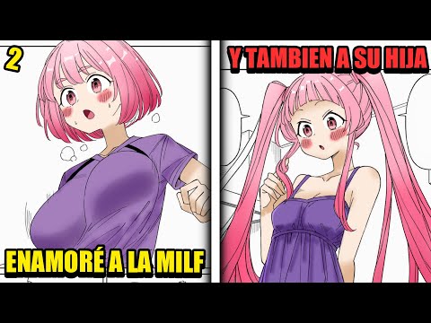 🔷ENAMORE A UNA MADRE SOLTERA Y ME QUEDO CON ELLA Y SU HIJA 🥵| Parte 2 | Resumen manga