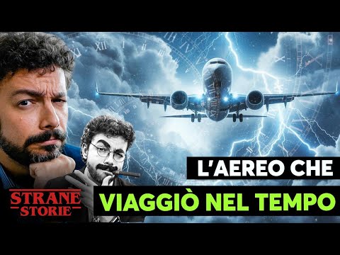 L'aereo che VIAGGIÒ nel TEMPO