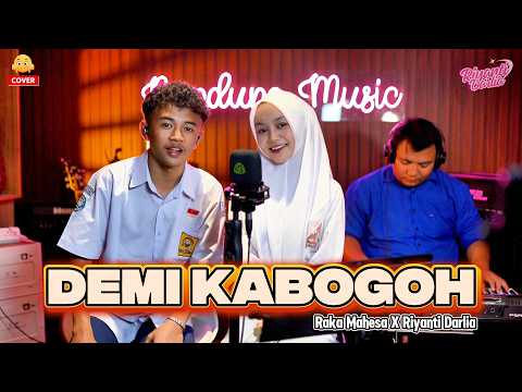 DEMI KABOGOH - Raka Mahesa X Riyanti Darlia [Cover]