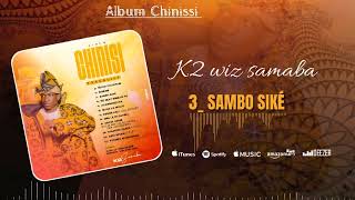 K2 WIZ SAMABA # ALBUM CHINISI __ SAMBO SIKÉ