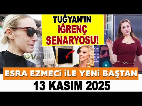 Esra Ezmeci ile Yeni Baştan 13 Kasım 2025