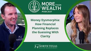 Money Dysmorphia: How Financial Planning Replaces the Guessing With Clarity