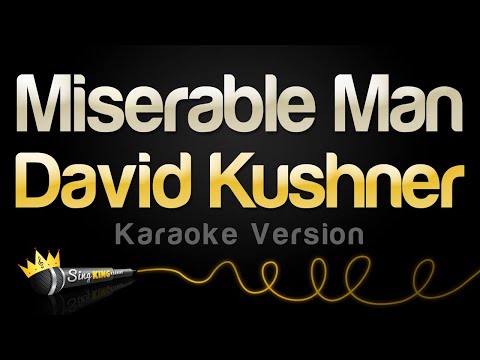 David Kushner – Miserable Man (Karaoke Version)