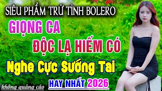 Siêu Phẩm Nhạc Trữ Tình Bolero HAY ĐẶC BIỆT - LK Nhạc Vàng Xưa Chọn Lọc Toàn Bài Hay Nhất Hiện Nay