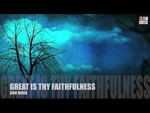 GREAT IS THY FAITHFULNESS – DON MOEN HD - Worship Lyrics - #Worshipandpraisesongs #worship #praise