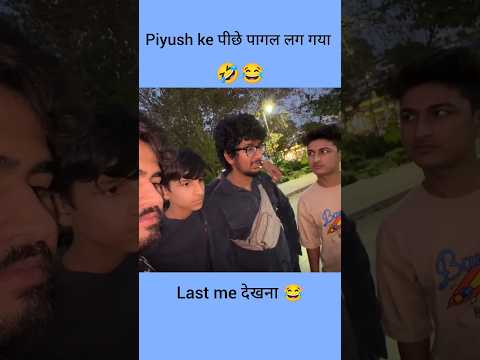 piyush ke piche pagla lag gya 😅 ll sourav joshi vlogs ll #shorts #youtubeshorts