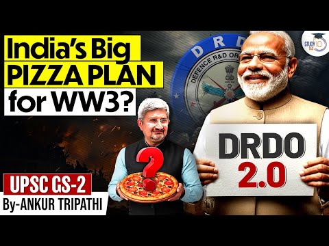 DRDO 2.0: India’s Big Pizza Plan for Next‑Gen Defence | UPSC | StudyIQ IAS