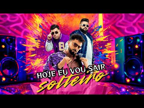 Hoje Eu Vou Sair Solteiro - Latino & DG e Batidão Stronda