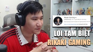 LỜI TẠM BIỆT TỪ KÊNH RIKAKI GAMING