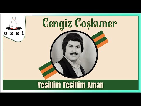 Cengiz Coşkuner - Yeşillim Yeşillim Aman