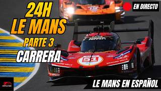 🔴 24 HORAS DE LE MANS 2026 EN ESPAÑOL | PARTE 3 EN DIRECTO | Narración + Tiempos en Vivo