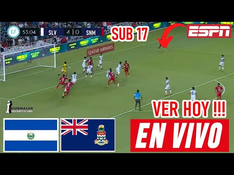 EL SALVADOR VS ISLAS CAIMAN EN VIVO, Partido HOY SUB 17, Donde Ver, Que hora JUEGA El Salvador Islas