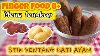 SNACK MPASI MENU LENGKAP FINGER FOOD | STIK KENTANG HATI AYAM
