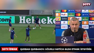 Qurban Qurbanovdan açıqlama - Uğurlu nəticə əldə etmək istəyirik - Ferentsvaroş & Qarabağ fk