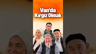 Van’da Kırgız Olmak