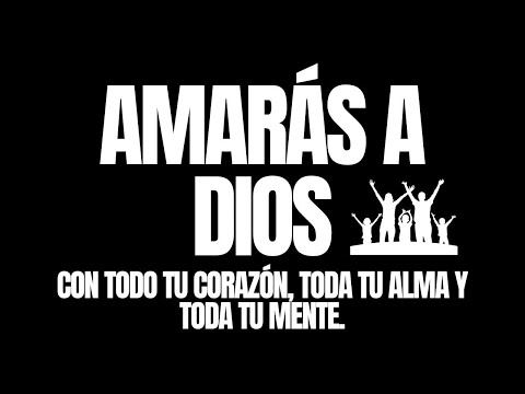 AMARÁS A DIOS Sobre Todas las Cosas 🙏 | El único Mandamiento | #jesus #oraciones #dios