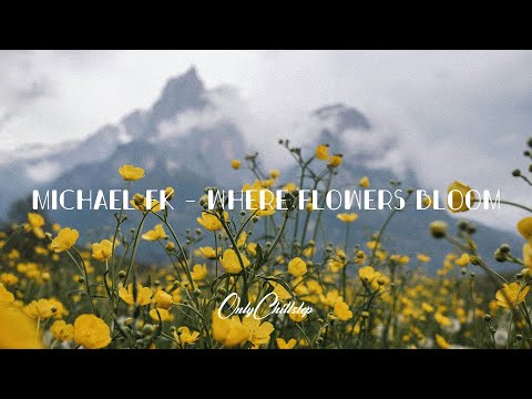 Michael FK - Where Flowers Bloom