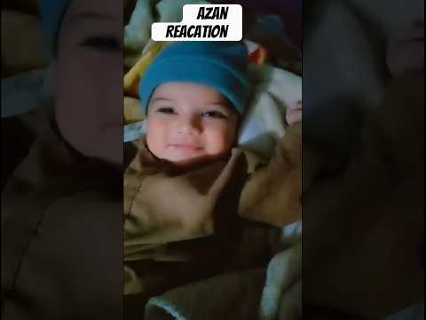 Baby reacts Azan Allah O Akbar #azaanoffical #beautifulazaan #duet #beautifulazan