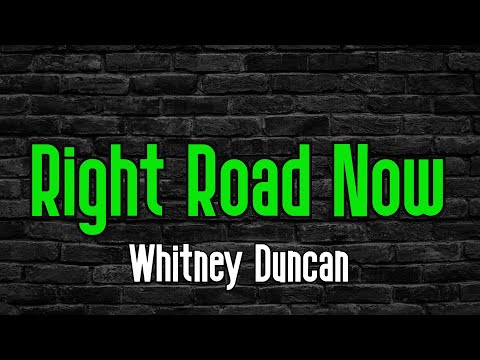 Right Road Now – Whitney Duncan | Original Karaoke Sound