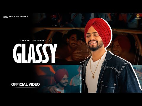 Glassy : Lakhi Ghuman (Official Video) Gopi Sarpanch | Brand New Punjabi Songs 2024 | Resume EP