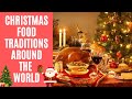 Exploring Global Christmas Dinner Traditions