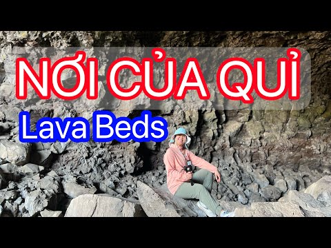 Lava beds - NƠI NHIỀU BẠN CHƯA BIẾT