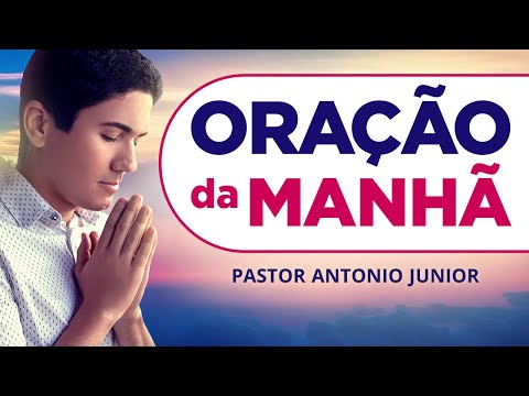 ORAÇÃO DA MANHÃ DE HOJE - 24/07 - Faça seu Pedido de Oração