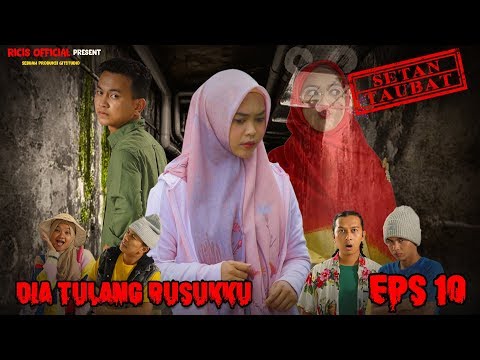 SETAN TAUBAT Eps 10 - DIA TULANG RUSUKKU