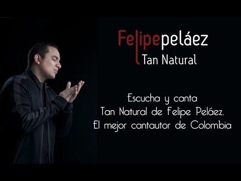 Felipe Peláez & Manuel Julián - Tan Natural (Video Lyric)